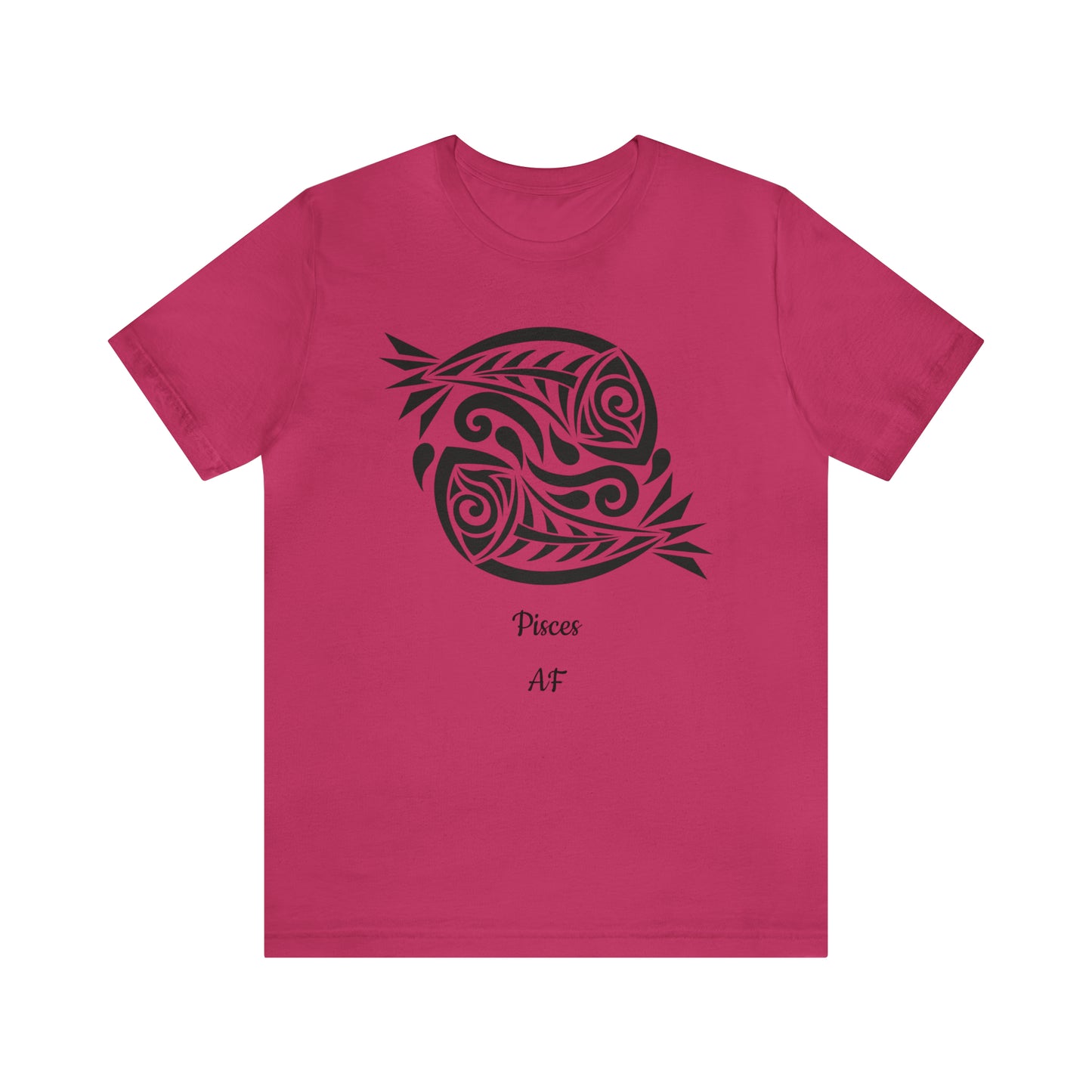 Pisces AF T-Shirt | Fun Pisces T-Shirt | Zodiac T-Shirt | Zodiac Sign Shirt | Astrology | Star Sign | Unisex Jersey Short Sleeve Tee