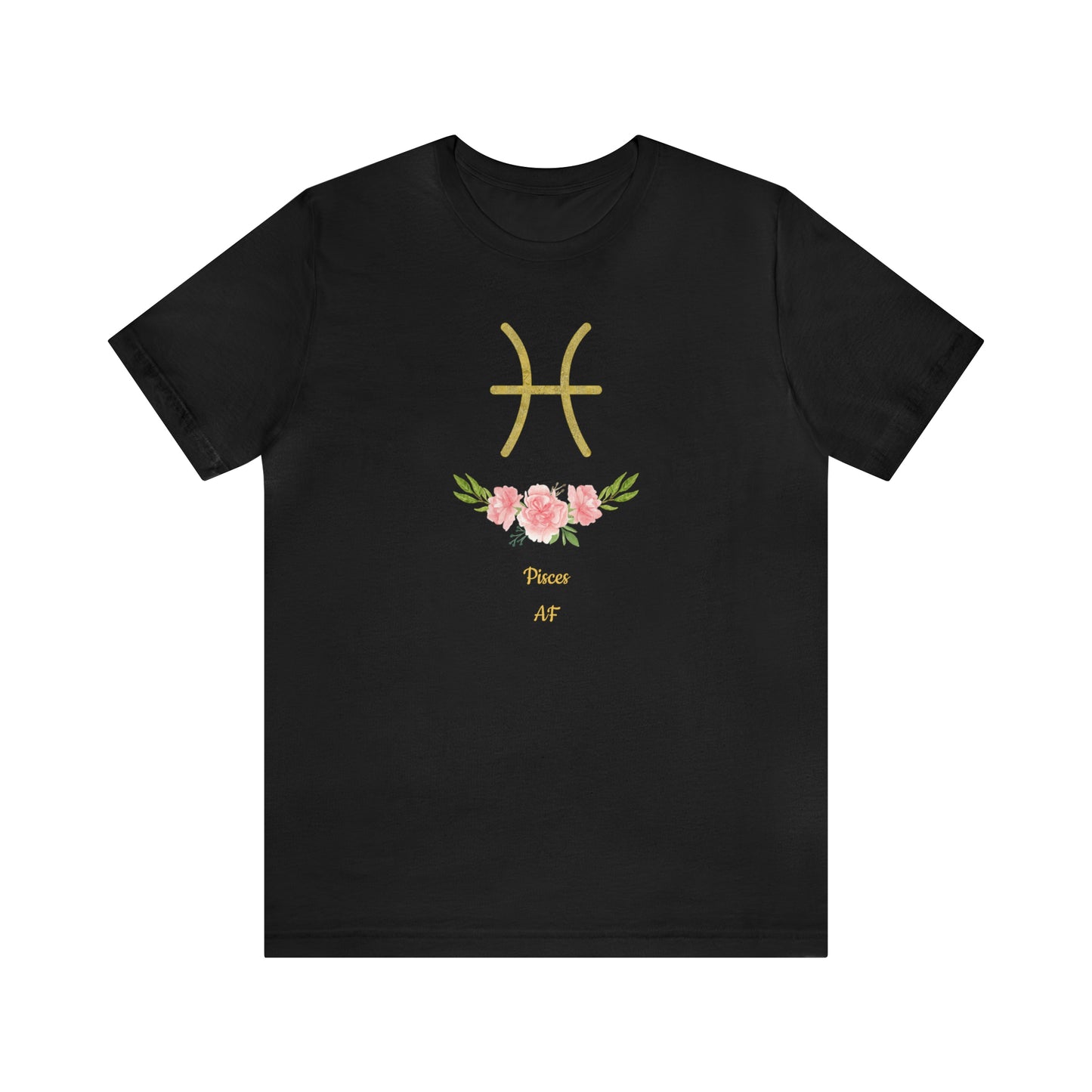 Pisces Symbol & Flowers AF T-Shirt | Fun Pisces T-Shirt | Zodiac T-Shirt | Zodiac Sign Shirt | Astrology | Star Sign | Unisex Jersey Short Sleeve Tee
