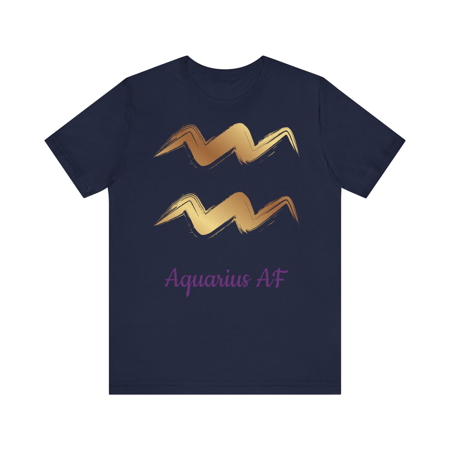 Aquarius AF T-Shirt | Fun Aquarius T-Shirt | Zodiac T-Shirt | Aquarius | Horoscope Shirt | Astrology | Star Sign | Unisex Jersey Short Sleeve Tee