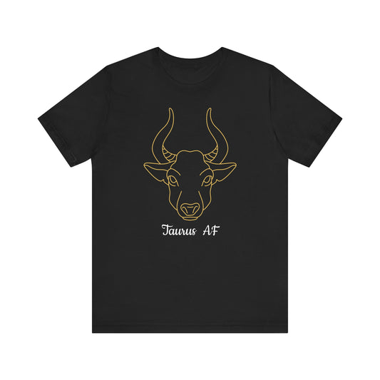 Taurus AF T-Shirt Bull | Fun Taurus T-Shirt | Zodiac T-Shirt | Zodiac Sign Shirt | Astrology | Star Sign | Unisex Jersey Short Sleeve Tee