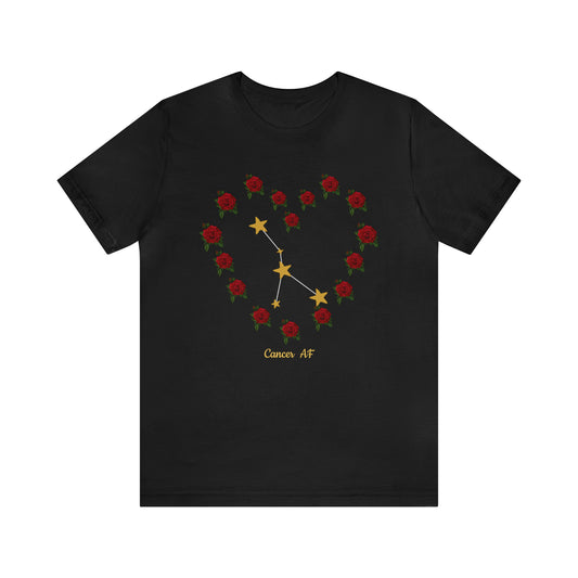 Cancer AF Rose T-Shirt | Fun Cancer T-Shirt | Zodiac T-Shirt | Zodiac Sign Shirt | Astrology | Star Sign | Unisex Jersey Short Sleeve Tee