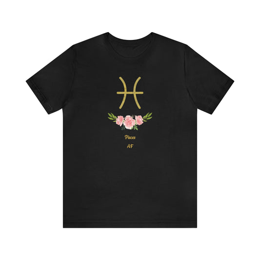 Pisces Symbol & Flowers AF T-Shirt | Fun Pisces T-Shirt | Zodiac T-Shirt | Zodiac Sign Shirt | Astrology | Star Sign | Unisex Jersey Short Sleeve Tee