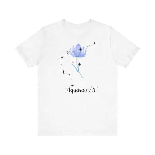 Aquarius AF T-Shirt | Fun Aquarius T-Shirt | Zodiac T-Shirt | Zodiac Sign Shirt | Astrology | Star Sign | Unisex Jersey Short Sleeve Tee