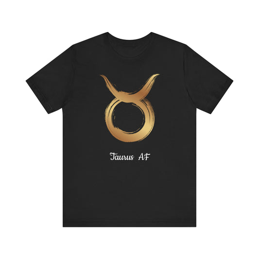 Taurus AF Symbol T-Shirt | Fun Taurus T-Shirt | Zodiac T-Shirt | Zodiac Sign Shirt | Astrology | Star Sign | Unisex Jersey Short Sleeve Tee
